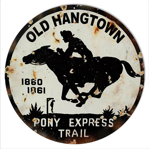 Distressed Old Hangtown Pony Express Money Metal Sign 14″ Round