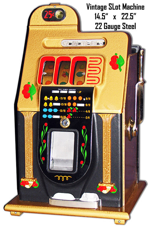 25 Cent Slot Machine Laser Cut Out Reproduction Metal Sign 14.5″x22.5″