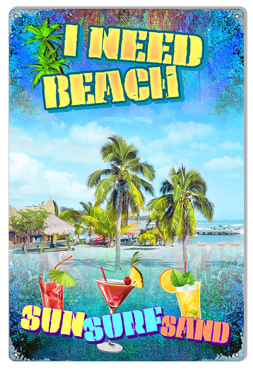 I Need Beach Metal Sign By Phil Hamilton 12x18