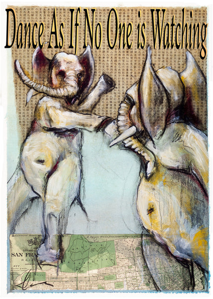 Dance As If No One Is Watching 20″x28″