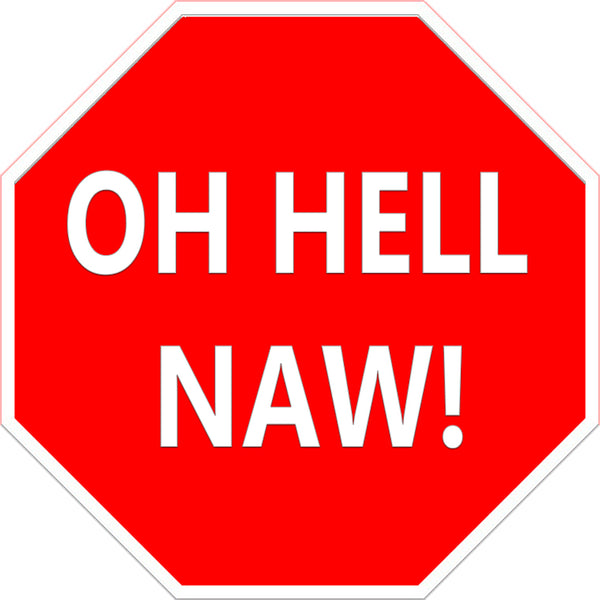 Oh Hell Naw! Metal Sign 8"x8"