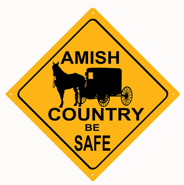 AMISH COUNTRY BE SAFE CAUTION SIGN. 12″X12″