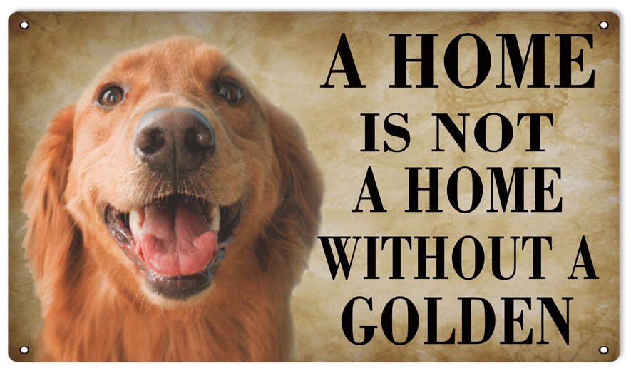 A Home Is Not A Home Without A Golden Dog Sign. 8"x14"