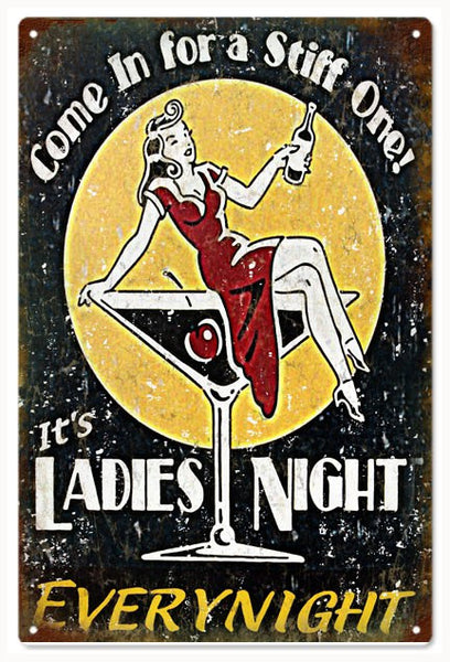 Bar Sign Come In For A Stiff One It Ladies Night Every night Sign