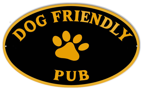 Dog Friendly Pub Animal Metal  Sign 9″x14″ Oval