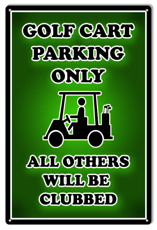 Golf Cart Parking Only Funny Warning Reproduction Sign 12″x18″
