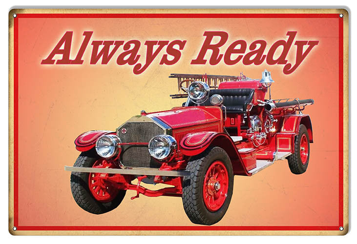 Aged Looking Always Ready Fire Engine Reproduction Sign 12″x18″
