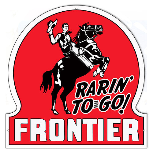 Rarin To Go Frontier Motor Oil Laser Cut Out Reproduction Sign 24″ X24″