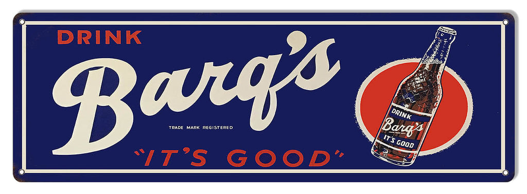 Drink Barqs Its Good Nostalgic Reproduction Sign 8″x24″