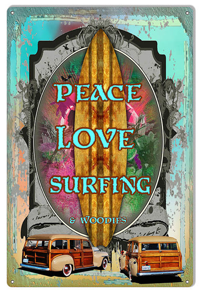 Reproduction Woodies Peace Love Surfing Metal  Sign by Phil Hamilton 12"x18"