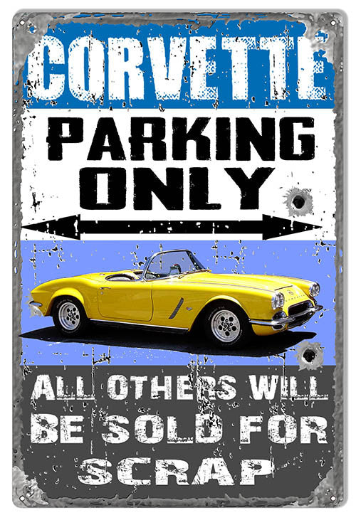 Reproduction Aged Bullets Classic Corvette Parking Only Metal  Sign 12"x18"