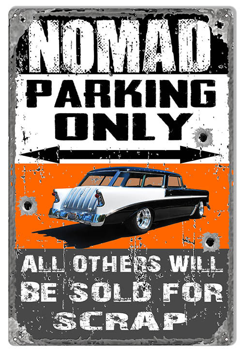Reproduction Nomad Parking Only Metal  Sign Aged Faux Bullet Holes 12"x18"