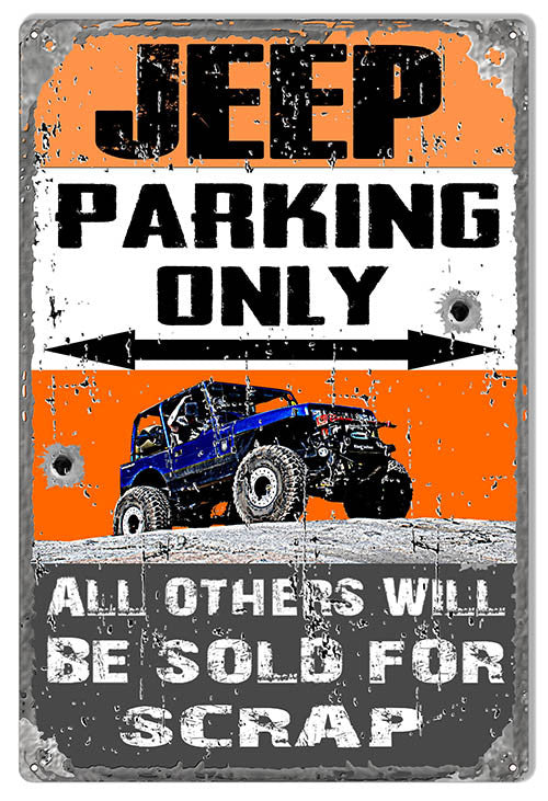 Jeep Parking Only Metal  Sign Others  Sold For Scrap Aged  Reproduction 12"x18"
