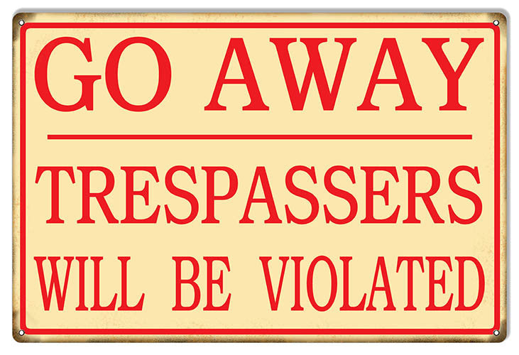 Trespassers Will Be Violated Funny Warning Metal Sign 12″x18″