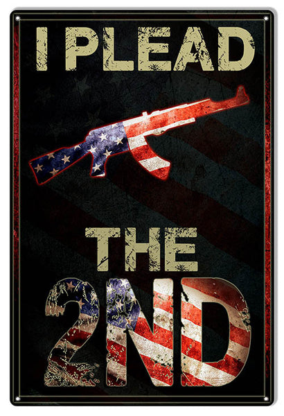 I Plead The 2ND Reproduction Hunting Fishing Metal Sign 12″x18″