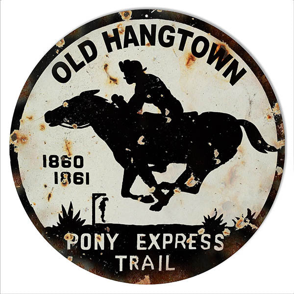 Distressed Old Hangtown Pony Express Money Metal  Sign 14″ Round