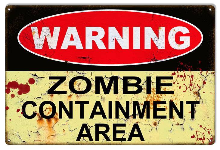 Warning Zombie Containment Area Apocalyptic Reproduction Metal  Sign 12″x18″