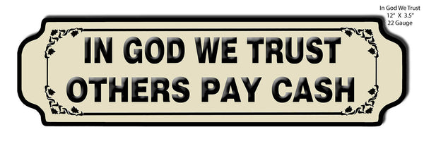 In God We Trust Others Pay Cash Laser Cut Out 3.5″x12″