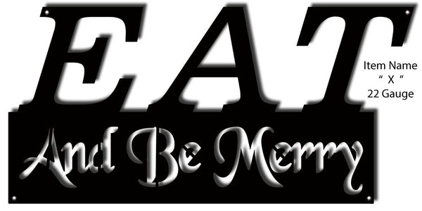 Eat And Be Merry Laser Cut Out Sign 11″x23″