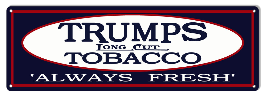 Trumps Long Cut Tobacco Reproduction Cigar Sign 6"x18"