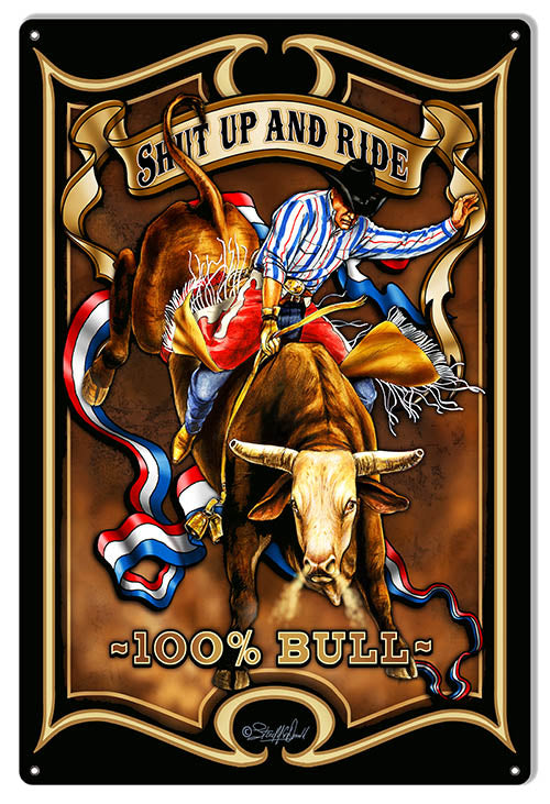 Cowboy 100% Bull Man Cave Garage Art Sign By Steve McDonald 12x18