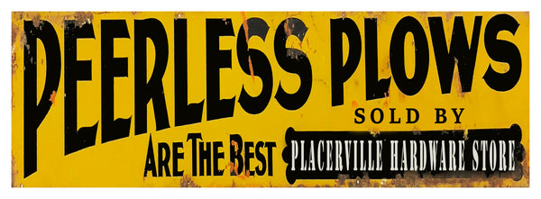 Peerless Plows 8"x24".040 Alum Sold By Placerville Hardware Store Repro Sign