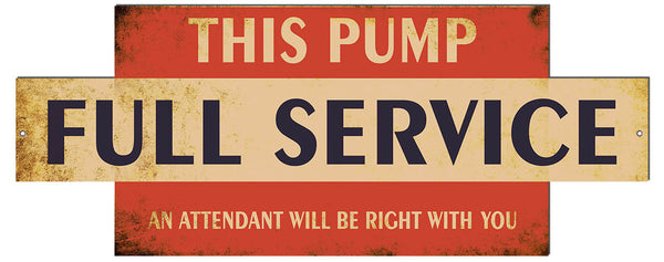 This Pump Is Full Service Reproduction Metal Sign 23.5 X 9.3