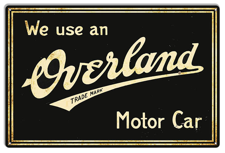 Overland Auto Reproduction Metal Sign 3 Sizes To Choose From