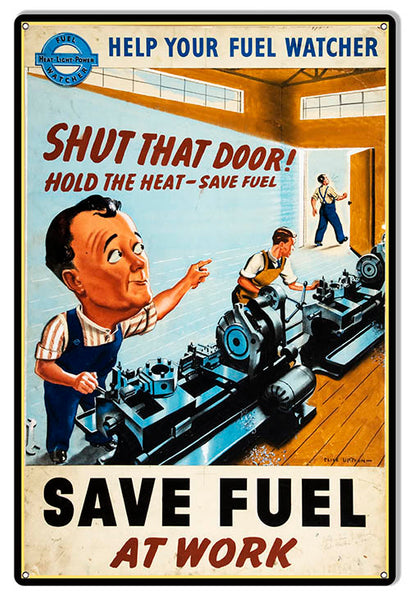 Save Fuel At Work Fuel Watcher Metal Sign