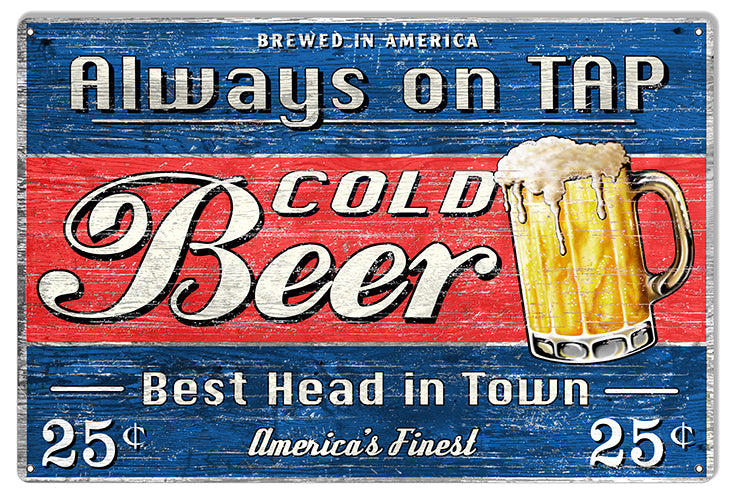 Beer Cold Always On Tap Bar Sign By Steve McDonald 12x18