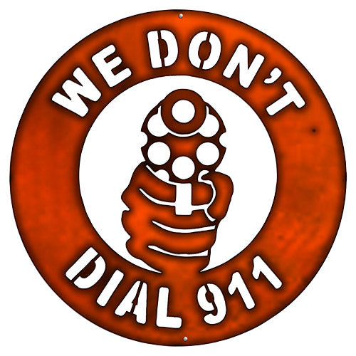 We Dont Dial 911 Gun Cut Out Faux Copper Finish Metal Sign 18x18