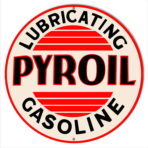 Pyroil  Gasoline Reproduction Garage Art  Metal Sign 18x18 Round