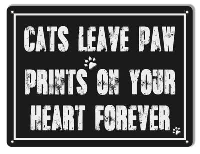 Cats Leave Paw Prints On Your Heart Cat Lovers Metal  Sign 9x12